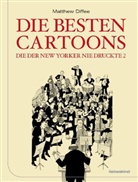 Matthew Diffee, Matthe Diffee, Matthew Diffee, Matthew Diffee - Die besten Cartoons, die der New Yorker nie druckte. Bd.2