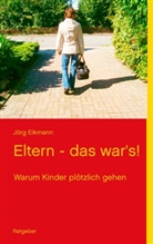 Jörg Eikmann - Eltern - das war's!