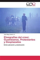 Juan Diego Demera V, Juan Diego Demera V. - Etnografías del creer. Guambianos, Protestantes y Desplazados