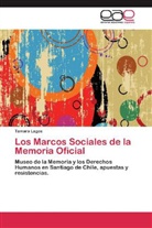Tamara Lagos - Los Marcos Sociales de la Memoria Oficial
