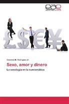 Oswaldo M. Rodrigues, Oswaldo M Rodrigues Jr, Oswaldo M. Rodrigues Jr. - Sexo, amor y dinero