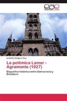 Leidiedis Góngora Cruz - La polémica Lamar - Agramonte (1927)