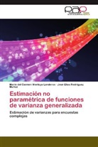 María del Carme Montoya Landeros, María del Carmen Montoya Landeros, Rodríguez Muñoz, José Elías Rodríguez Muñoz - Estimación no paramétrica de funciones de varianza generalizada