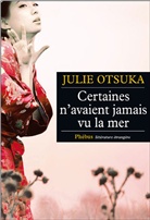 Carine Chichereau, Julie Otsuka, Julie Otsuka, Julie (1962-....) Otsuka, Otsuka Julie - Certaines n'avaient jamais vu la mer