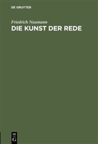 Friedrich Naumann - Die Kunst der Rede