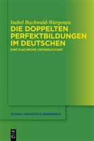 Isabel Buchwald-Wargenau - Die doppelten Perfektbildungen