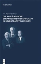 Eri Hilgendorf, Eric Hilgendorf - Die ausländische Strafrechtswissenschaft in Selbstdarstellungen