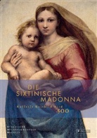 Hennin, Raffael, Schmidt, Staatliche Kunstsammlungen Dresden, Andrea Henning, Andreas Henning... - Die Sixtinische Madonna, ein Booklet
