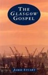 Jamie Stuart - The Glasgow Gospel