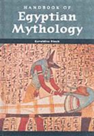 Geraldine Pinch - Handbook of Egyptian Mythology