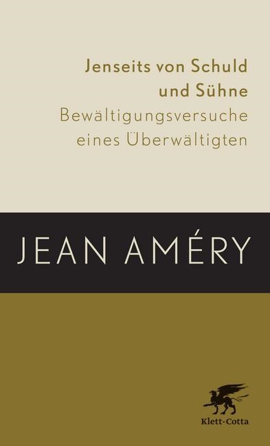 Jean Amery, Jean Améry - Jenseits von Schuld und Sühne - Bewältigungsversuche eines Überwältigten