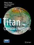 Robert Brown, Jean P. Lebreton, Jean Pierre Lebreton, Jea Pierre Lebreton, Jean Pierre Lebreton, Hunter Waite... - Titan from Cassini-Huygens
