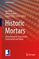 Caspar J. W. P. Groot, John J. Hughes, Joh J Hughes, John J Hughes, Caspar J W P Groot, Jan Valek... - Historic Mortars
