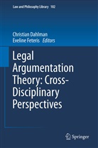 Christia Dahlman, Christian Dahlman, Feteris, Feteris, Eveline Feteris - Legal Argumentation Theory: Cross-Disciplinary Perpectives