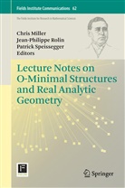 Chris Miller, Christopher L. Miller, Jean-Philipp Rolin, Jean-Philippe Rolin, Patrick Speissegger - Lecture Notes on O-Minimal Structures and Real Analytic Geometry