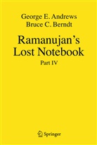 George Andrews, George E Andrews, George E. Andrews, Bruce C Berndt, Bruce C. Berndt - Ramanujan's Lost Notebook