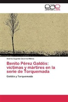 Andrés Eugenio Cáceres Milnes - Benito Pérez Galdós: víctimas y mártires en la serie de Torquemada