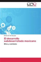 Emilio Zorrilla Vázquez - El desarrollo subdesarrollado mexicano