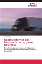 Luis Márquez - Costos externos del transporte de carga en Colombia