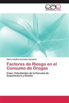 Odris Josefina González González - Factores de Riesgo en el Consumo de Drogas