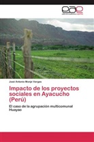 José Antonio Monje Vargas - Impacto de los proyectos sociales en Ayacucho (Perú)