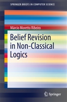 M. Rcio Moretto Ribeiro, Marcio Moretto Ribeiro, Márcio Moretto Ribeiro - Belief Revision in Non-Classical Logics