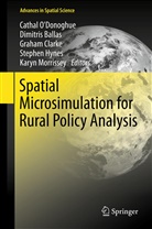 Dimitri Ballas, Dimitris Ballas, Graham Clarke, Graham Clarke et al, Stephen Hynes, Karyn Morrissey... - Spatial Microsimulation for Rural Policy Analysis