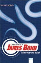 Charlie Higson - James Bond - Stille Wasser sind tödlich
