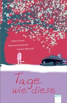 Joh Green, John Green, Mauree Johnson, Maureen Johnson, Lauren Myracle - Tage wie diese
