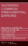 Raymond Fowler, Fowler Raymond, Benjamin Lawner, Benjamin J. Lawner, Benjamin J. Slovis Lawner, Lawner Benjamin J.... - Avoiding Common Prehospital Errors