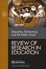 K. M. Danzig Borman, Kathryn M. Borman, Kathryn M. (EDT)/ Danzig Borman, Kathryn M. Danzig Borman, Arnold B. Danzig, David R. Garcia... - Education, Democracy, and the Public Good