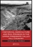 Stanley W. Trimble, Stanley W. (University of California Trimble, Trimble Stanley W. - Historical Agriculture and Soil Erosion in the Upper Mississippi