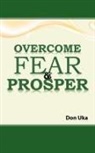 Don Uka - Overcome Fear & Prosper