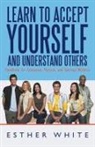 Esther White - Learn to Accept Yourself and Understand Others