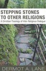 Dermot A Lane, Dermot A. Lane - Stepping Stones to Other Religions