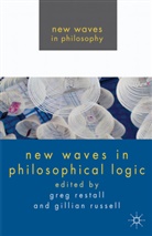 G. Russell Restall, Greg (University of Melbourne Restall, Greg Russell Restall, Restall, Restall, G Restall... - New Waves in Philosophical Logic