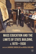 Laurence Sheldon Brockliss, BROCKLISS LAURENCE SHELDON NICOLA, Brockliss, Brockliss, L Brockliss, L. Brockliss... - Mass Education and the Limits of State Building, C.1870-1930