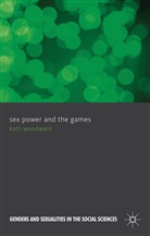 Woodward, K Woodward, K. Woodward, Kath Woodward, WOODWARD KATH - Sex Power and the Games
