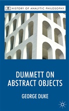 Duke, G Duke, G. Duke, George Duke, Duke George, Kenneth A Loparo... - Dummett on Abstract Objects