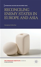HEO, S. Heo, Seunghoon Emilia Heo, HEO SEUNGHOON EMILIA - Reconciling Enemy States in Europe and Asia