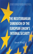 S Wolff, S. Wolff, Sarah Wolff, WOLFF SARAH - Mediterranean Dimension of the European Union''s Internal Security