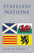 J Friend, J. Friend, Julius W. Friend, FRIEND JULIUS W - Stateless Nations