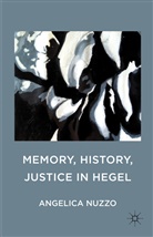 Nuzzo, A. Nuzzo, Angelica Nuzzo, Nuzzo Angelica - Memory, History, Justice in Hegel