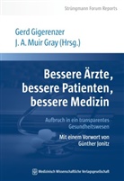 A Muir Gray, A Muir Gray, A Muir Gray (Prof.), A Muir Gray (Prof.), Gigerenze, Ger Gigerenzer... - Bessere Ärzte, bessere Patienten, bessere Medizin