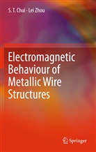 S Chui, S T Chui, S. T. Chui, Lei Zhou - Electromagnetic Behaviour of Metallic Wire Structures