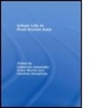 Catharine (EDT)/ Buchli Alexander, Catharine Buchli Alexander, Catherine Humphrey Alexander, ALEXANDER CATHARINE BUCHLI VICTO, Catharine Alexander, Catherine Alexander... - Urban Life in Post-Soviet Asia