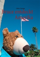 Gitta Gampe - Bruce entdeckt Amerika