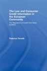 Federico Ferretti, Federico (University College Dublin Ferretti, Ferretti Federico - Law and Consumer Credit Information in the European Community