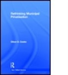 Oliver D Cooke, Oliver D. Cooke, COOKE OLIVER D - Rethinking Municipal Privatization