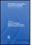 Harvey Sapolsky, Harvey (Mit Sapolsky, Harvey Friedman Sapolsky, SAPOLSKY HARVEY FRIEDMAN BENJAMI, Benjamin Friedman, Benjamin H. Friedman... - Us Military Innovation Since the Cold War